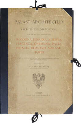[Дворцовая архитектура Северной Италии и Тосканы с XIII в. до XVIII в. Berlin: Verlag von Ernst Wasmuth A.-G., 1911.